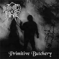 Infinited Hate : Primitive Butchery